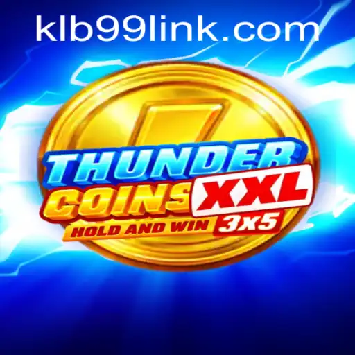 Exploring the World of ThunderCoinsXxl: A New Era in Gaming with the Strategy of KLB99
